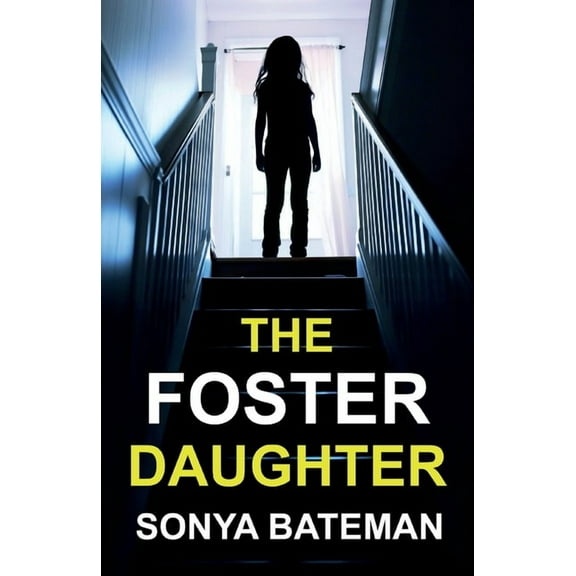 The Foster Daughter: An absolutely addictive and unputdownable psychological thriller, (Paperback)