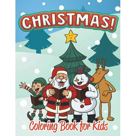 - Christmas Coloring Book for Kids (Holiday Coloring Books for Kids 1)