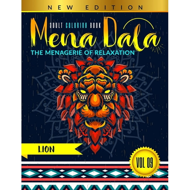 Download Adult Coloring Book Series Menadala Vol 09 Lion Version The Menagerie Of Relaxation Stress Relieving Zentangle Animal Mandala Collections The Art Of Mandalas For Inspiration And Fun Paperback Walmart Com Walmart Com