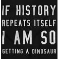 thumbnail image 2 of History Repeats Itself Dinosaur Pet Men's Graphic T Shirt Tees Brisco Brands M, 2 of 4
