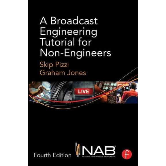 A Broadcast Engineering Tutorial for Non-Engineers, (Hardcover)