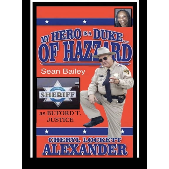 My Hero Is a Duke...of Hazzard Sean Bailey (Buford T. Justice) Edition, (Hardcover)