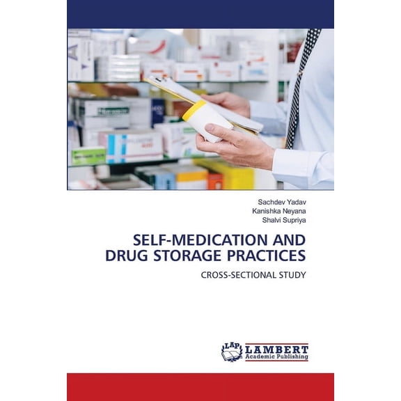 Self-Medication and Drug Storage Practices, (Paperback)