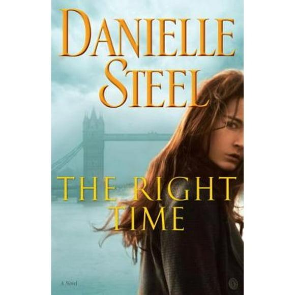 Pre-Owned The Right Time (Hardcover 9781101883945) by Danielle Steel