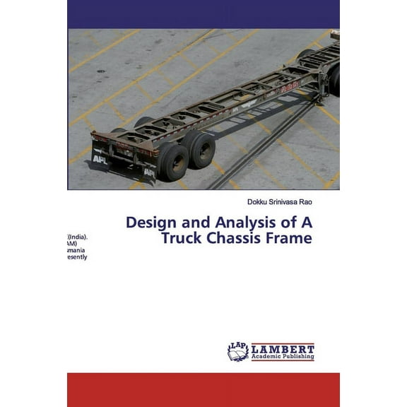 Design and Analysis of A Truck Chassis Frame (Paperback)