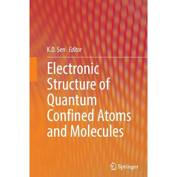 Electronic Structure of Quantum Confined Atoms and Molecules, (Paperback)