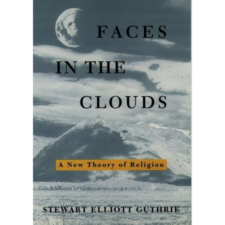 UPC: 9780195098914 | Faces in the Clouds: A New Theory of Religion (Paperback)