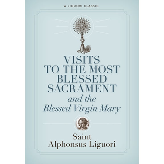Pre-Owned Visits to the Most Blessed Sacrament and the Blessed Virgin Mary (Paperback) 0892437707 9780892437702
