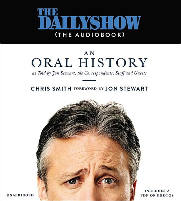The Daily Show The Audiobook An Oral History As Told By Jon Stewart The Correspondents Staff And Guests Walmart Com Walmart Com