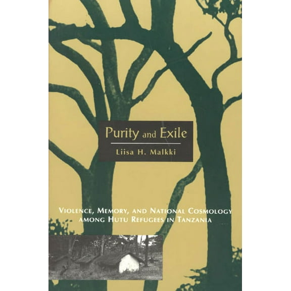 Purity and Exile : Violence, Memory, and National Cosmology among Hutu Refugees in Tanzania (Paperback)