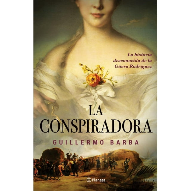LA CONSPIRADORA PLANETA MEXICO GUILLERMO BARBA