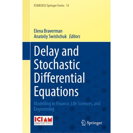 Iciam2023 Springer Delay and Stochastic Differential Equations: Modelling in Finance Life Sciences and Engineering Book 12 (Hardcover)