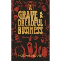 The Resurrection Men Historical Fantasy  A Grave & Dreadful Business: A Historical Fantasy Horror Mystery Mashup, Book 1, (Paperback)
