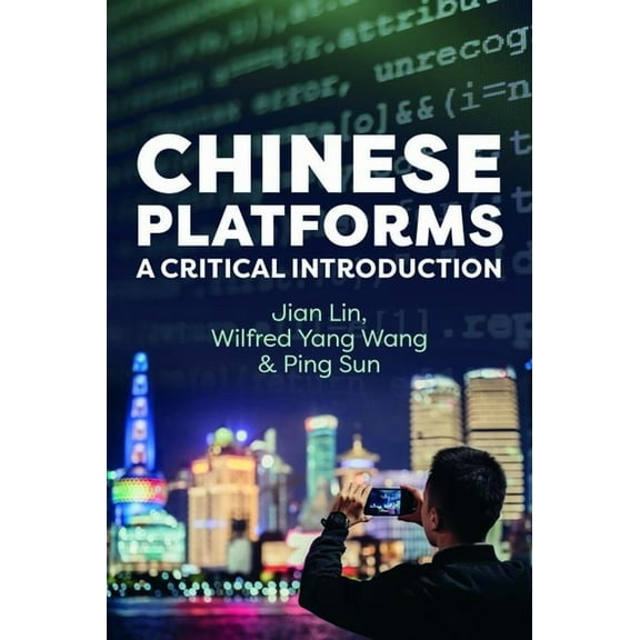Chinese Platforms: A Critical Introduction, (Paperback)