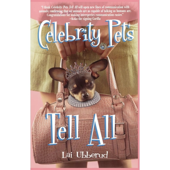 Celebrity Pets Tell All (Paperback)
