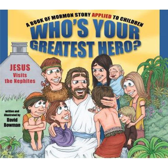 Pre-Owned Who's Your Greatest Hero?: A Book of Mormon Story Applied to Children (Paperback) 1606411535 9781606411537