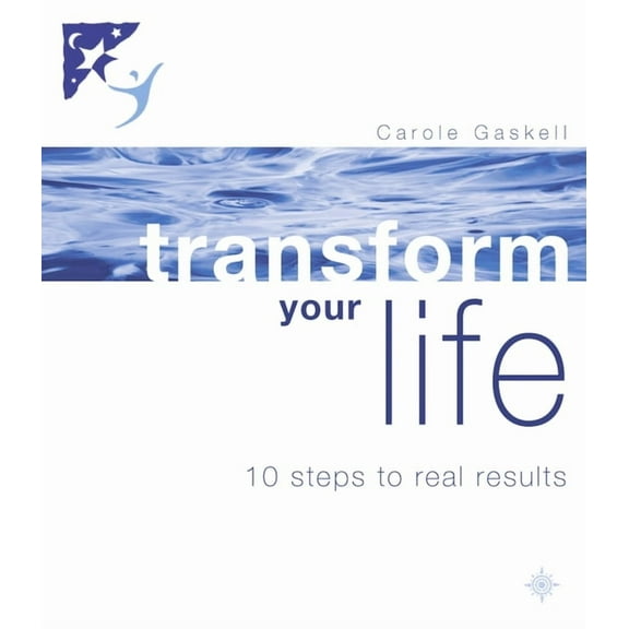 Transform Your Life: 10 Steps to Real Results, (Paperback)