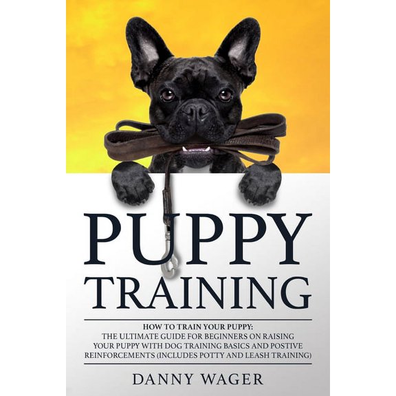 Puрру Trаіnіng: How tо Trаіn Y, (Paperback)