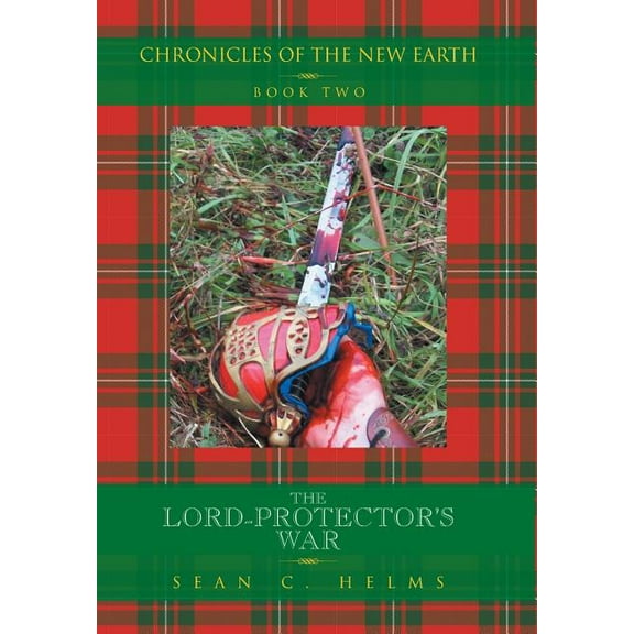 The Lord-Protector's War: Chronicles of the New Earth Book Two:, (Hardcover)