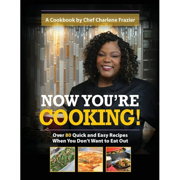 Now You're Cooking: Over 80 Quick and Easy Recipes When You Don't Want to Eat Out, (Paperback)