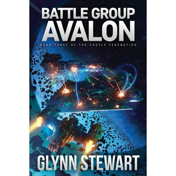 Castle Federation Battle Group Avalon: Castle Federation Book 3, Book 3, (Paperback)