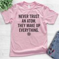thumbnail image 2 of Kids Never Trust An Atom They Make Up Everything Shirt, Youth Kids Boy Girl T-Shirt, Science Engineer STEM Math Tee, Light Pink, X-Small, 2 of 4