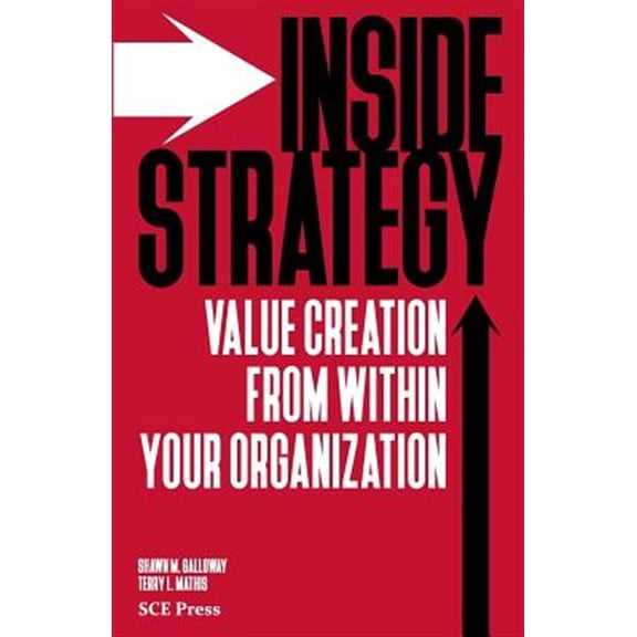 Pre-Owned Inside Strategy: Value Creation from within Your Organization (Paperback) 0692631895 9780692631898