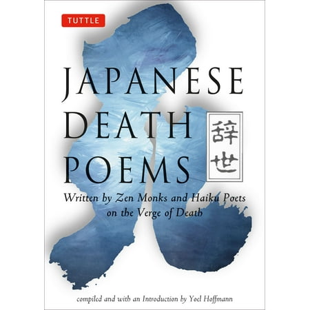Japanese Death Poems : Written by Zen Monks and Haiku Poets on the Verge of (Best Romantic Poems Ever Written)