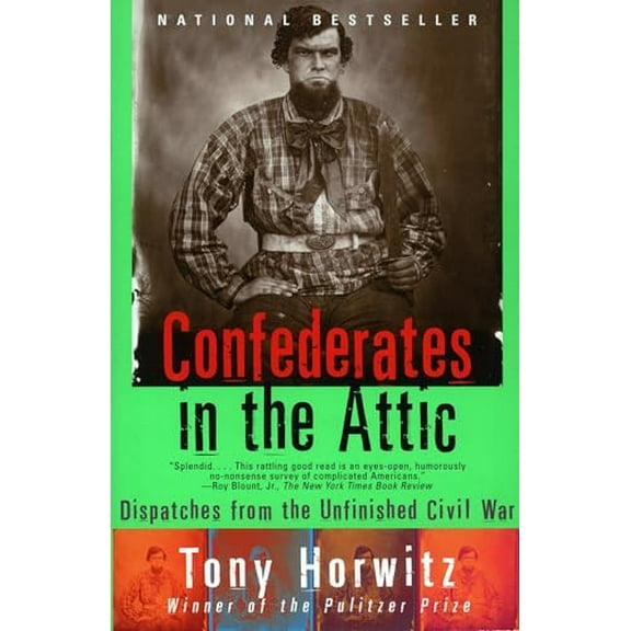 Pre-Owned Confederates in the Attic: Dispatches from the Unfinished Civil War, 9780679758334, 067975833X, Paperback,