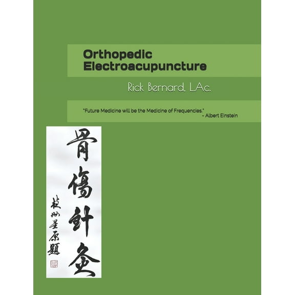 Orthopedic Electroacupuncture (Paperback) by Rick James Bernard