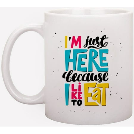 

RADANYA I M Just Here because I Like To Eat Ceramic Mugs Coffee Mugs 11oz Beautiful Mugs Gift For Birthday Gift For Girlfriend Valentine s Day Friendship Day Gift For Best Friend Color : White