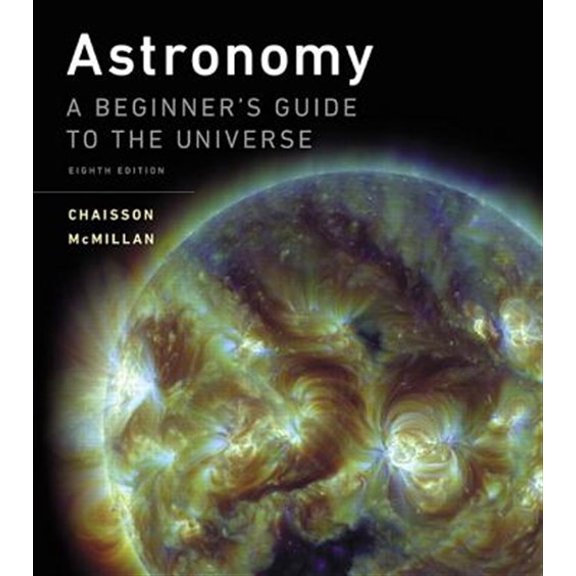 Pre-Owned Astronomy: A Beginner's Guide to the Universe, 9780134087702, 0134087704, Paperback, 8 edition