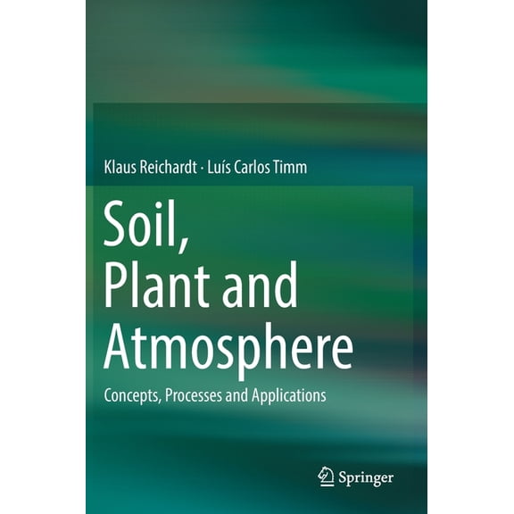 Soil, Plant and Atmosphere: Concepts, Processes and Applications, (Hardcover)