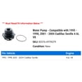 thumbnail image 2 of Water Pump - Compatible with 1995 - 1998, 2001 - 2004 Cadillac Seville 4.6L V8 1996 1997 2002 2003, 2 of 2