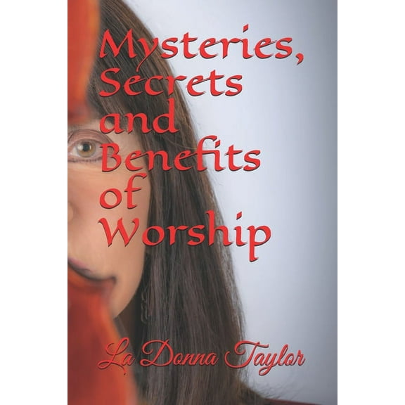 Mysteries, Secrets and Benefits of Worship (Paperback)