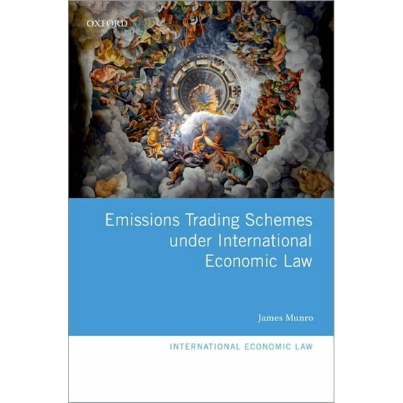 International Economic Law Emissions Trading Schemes Under International Economic Law, (Hardcover)