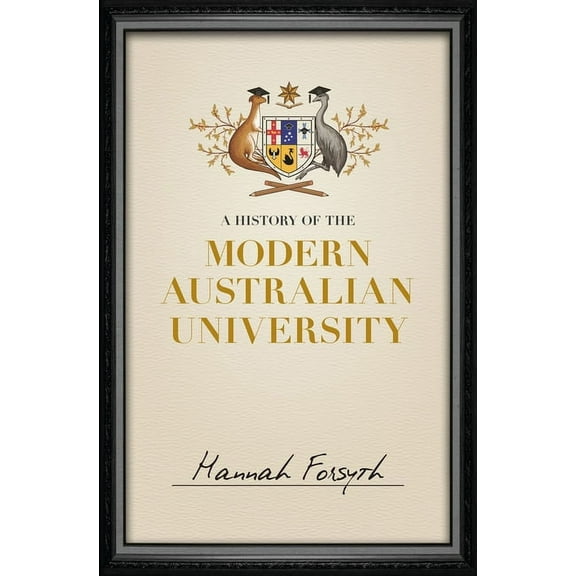 A History of the Modern Australian University (Paperback)