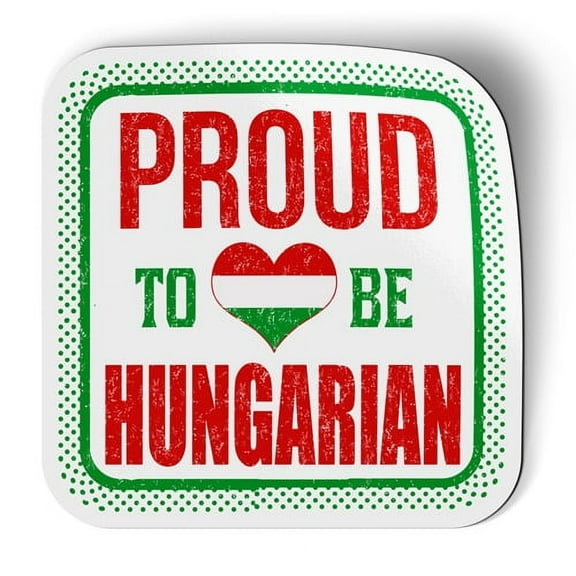 Proud To Be Hungarian - 5" Magnet for Car Locker Refrigerator