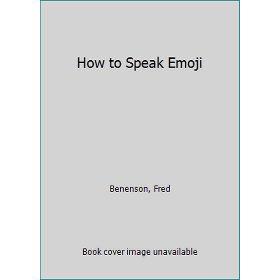 Pre-Owned How to Speak Emoji (Paperback) 1449478026 9781449478025