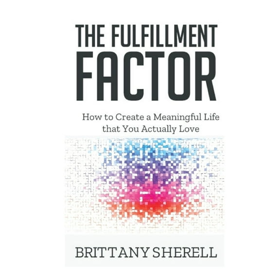 The Fulfillment Factor, (Paperback)