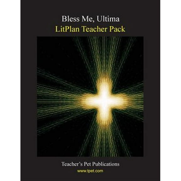 Bless Me, Ultima Litplan Teacher Pack