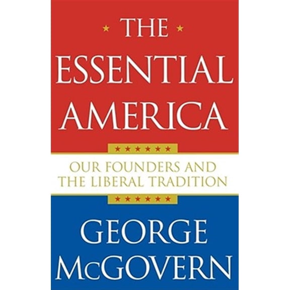Pre-Owned The Essential America: Our Founders and the Liberal Tradition Paperback