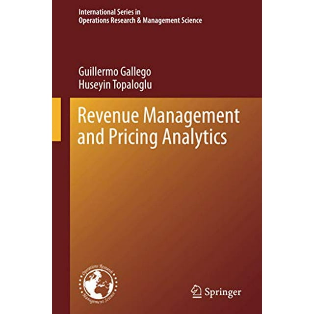 Revenue Management and Pricing Analytics (International Series in Operations Research and Management Science)