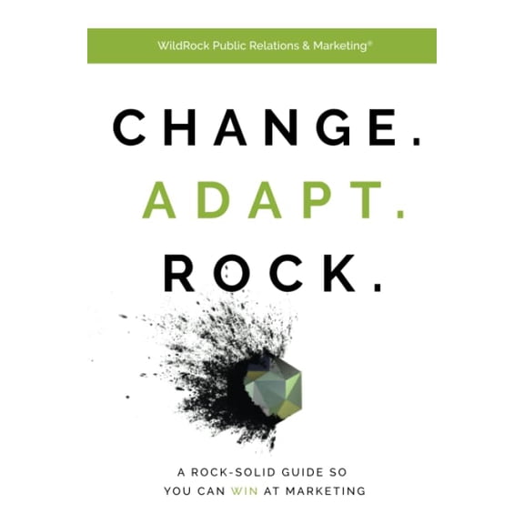 Pre-Owned Change. Adapt. Rock.: A Rock-Solid Guide So You Can WIN at Marketing Paperback