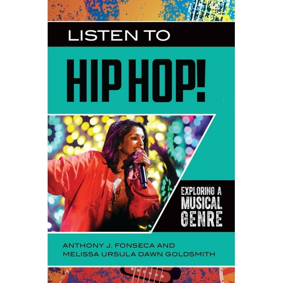 Exploring Musical Genres Listen to Hip Hop!: Exploring a Musical Genre, (Paperback)