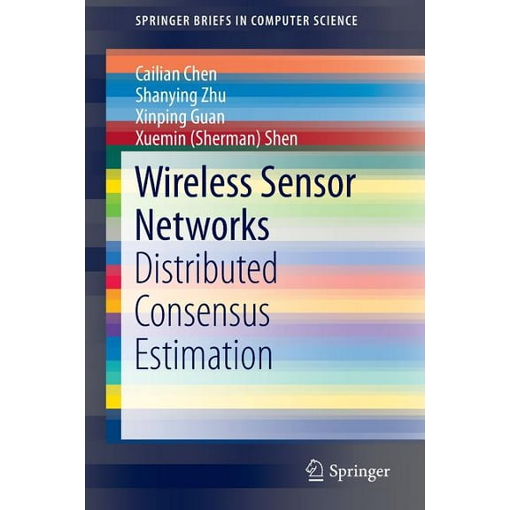 Springerbriefs in Computer Science Wireless Sensor Networks: Distributed Consensus Estimation, (Paperback)