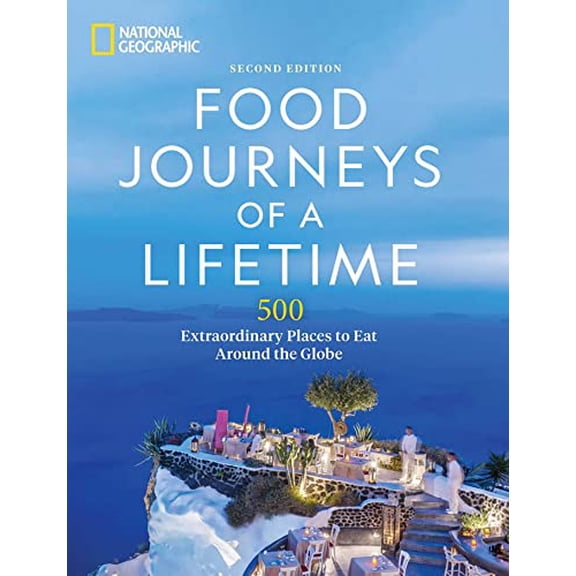Pre-Owned Food Journeys of a Lifetime 2nd Edition: 500 Extraordinary Places to Eat Around the Globe (Hardcover) 1426222483 9781426222481