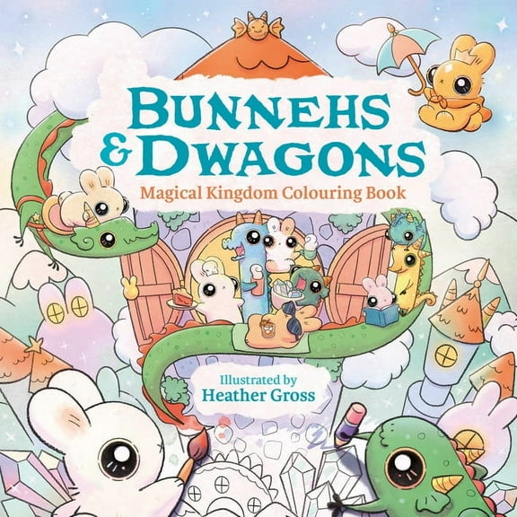 Bunnehs and Dwagons: Magical Kingdoms Cosy Colouring, (Paperback)