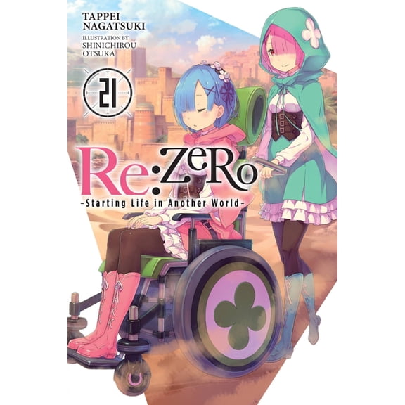 RE: Zero -Starting Life in Another World RE: Zero -Starting Life in Another World-, Vol. 21 (Light Novel), Book 21, (Paperback)