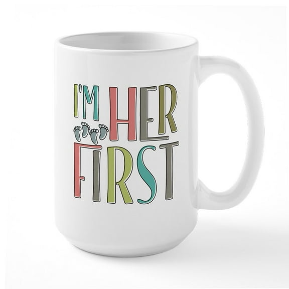 CafePress - I'm Her First Large Mug - 15 oz Ceramic Large White Novelty Mug